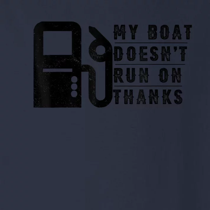 My Boat Doesnt Run On Thanks Boating Gifts For Boat Owners Toddler Long Sleeve Shirt