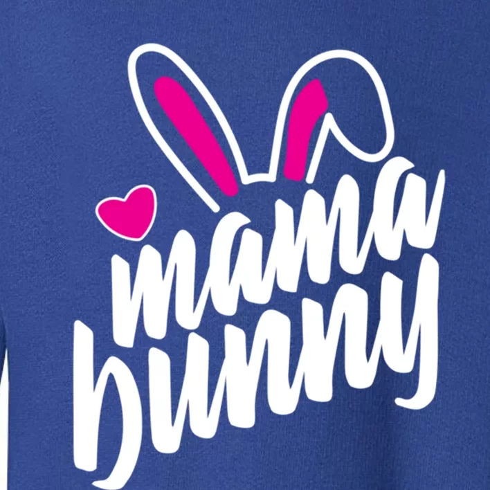 Mama Bunny Easter Bunny Ears Gift Toddler Sweatshirt