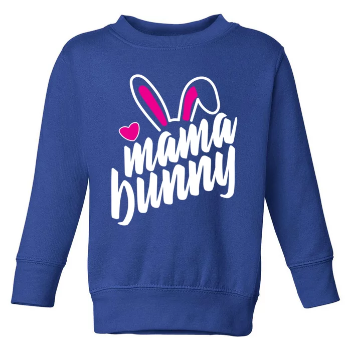 Mama Bunny Easter Bunny Ears Gift Toddler Sweatshirt