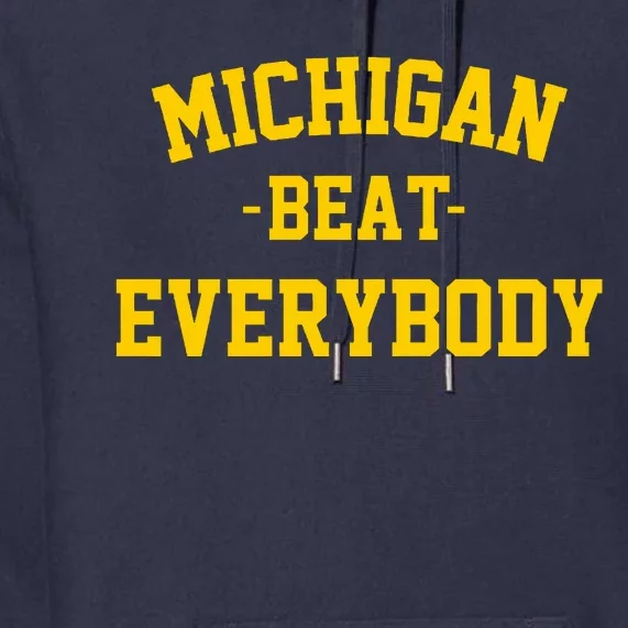 Michigan Beat Everybody National Champs Premium Hoodie