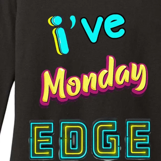 Monday Birthday Edge Friend Friend Dad Son Teacher Womens CVC Long Sleeve Shirt