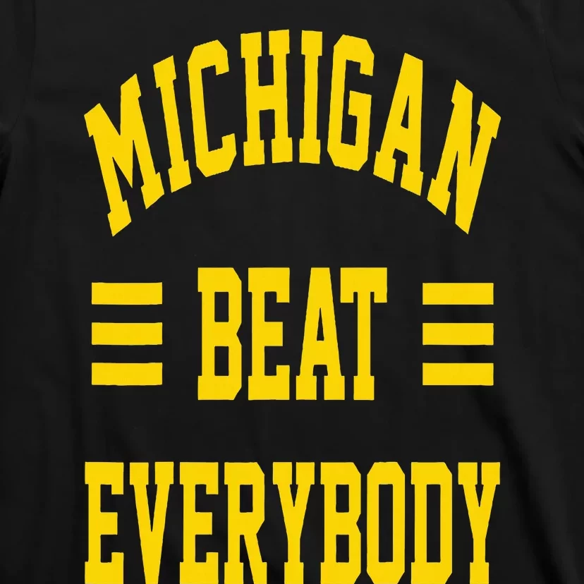 Michigan Beat Everybody T-Shirt