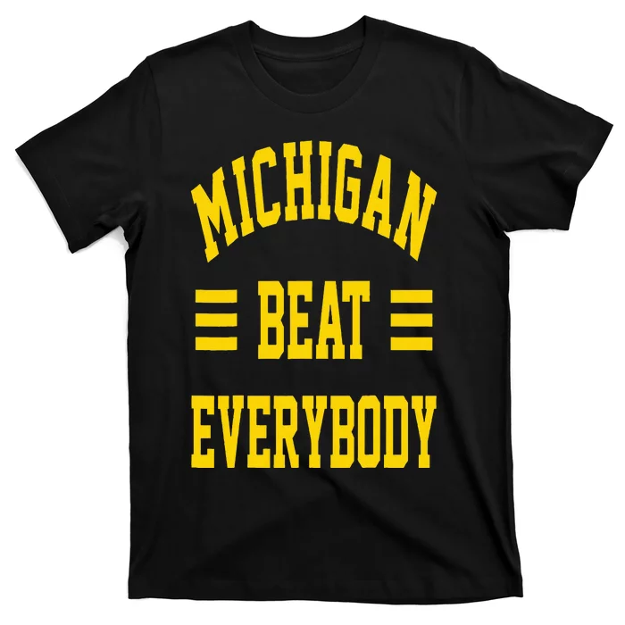 Michigan Beat Everybody T-Shirt