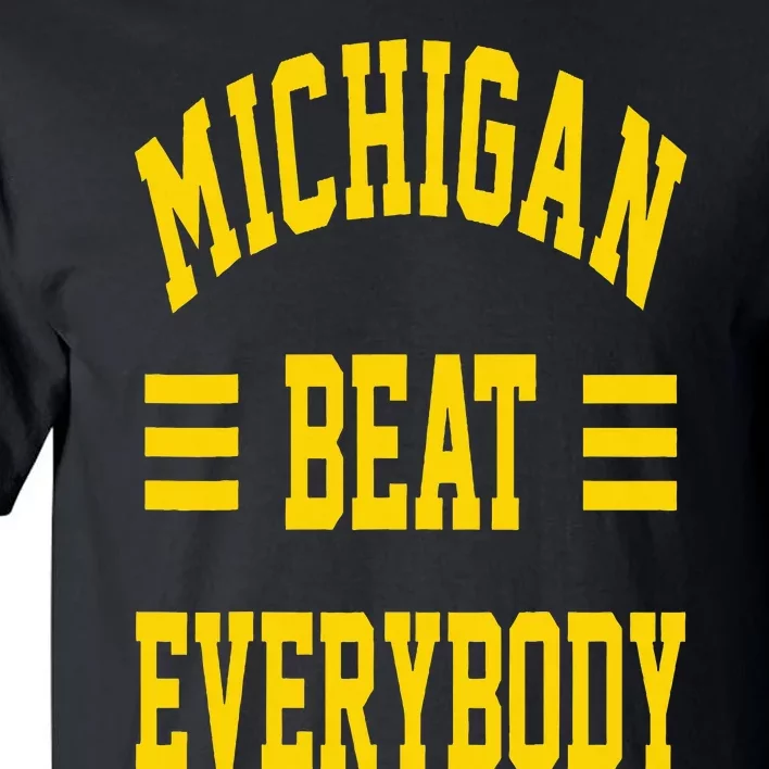 Michigan Beat Everybody Tall T-Shirt