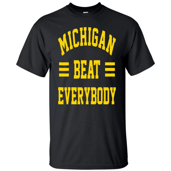 Michigan Beat Everybody Tall T-Shirt