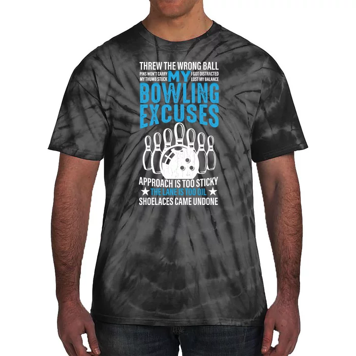 My Bowling Excuses Funny Player Bowler Graphic Giftmy Bowling Excuses Funny Play Tie-Dye T-Shirt