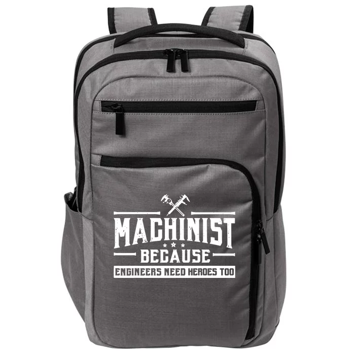 Machinist Because Engineers Need Heroes Too Machinist Impact Tech Backpack