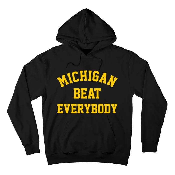 Michigan Beat Everybody Tall Hoodie