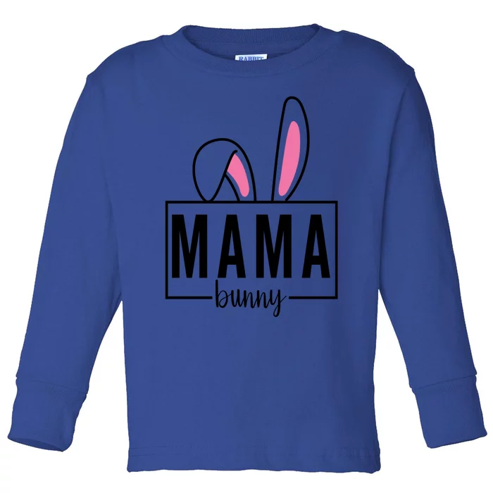 Mama Bunny Easter Bunny Ears Family Bunny Mom Gift Toddler Long Sleeve Shirt