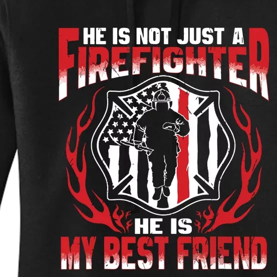 My Best Friend Is A Firefighter Hero Proud Fire Friend Gifts Women's Pullover Hoodie