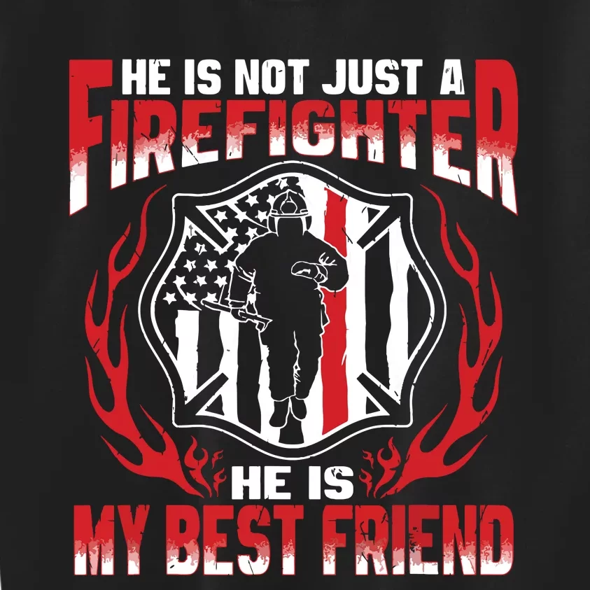 My Best Friend Is A Firefighter Hero Proud Fire Friend Gifts Kids Sweatshirt