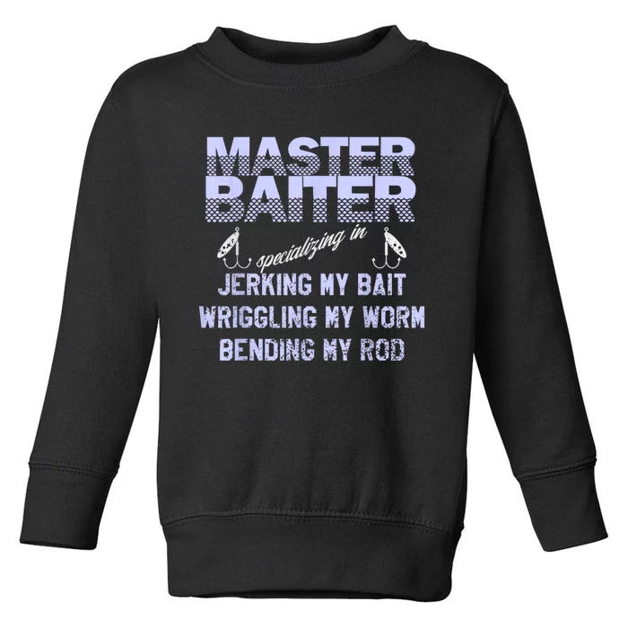 Master Baiter Funny Fishermans Skills List Gift Toddler Sweatshirt