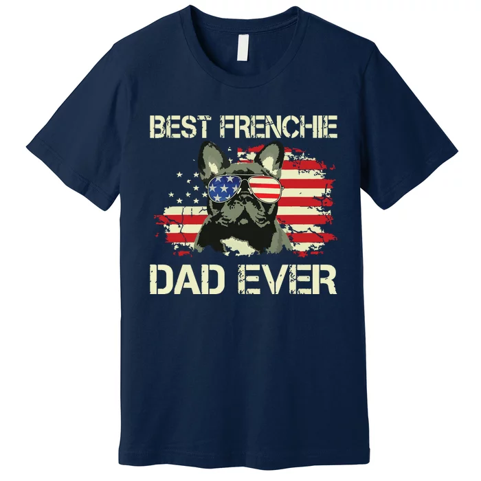 Men Best Frenchie Dad Ever Bulldog American Flag Gift Premium T-Shirt