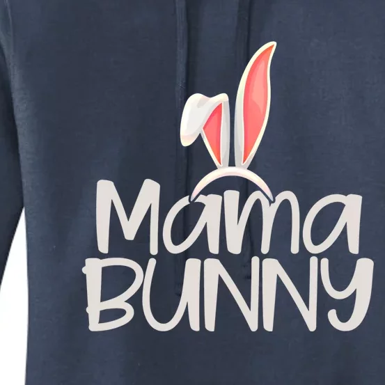 Mama Bunny Funny Saying And Cute Family Matching Easter Gift Women's Pullover Hoodie