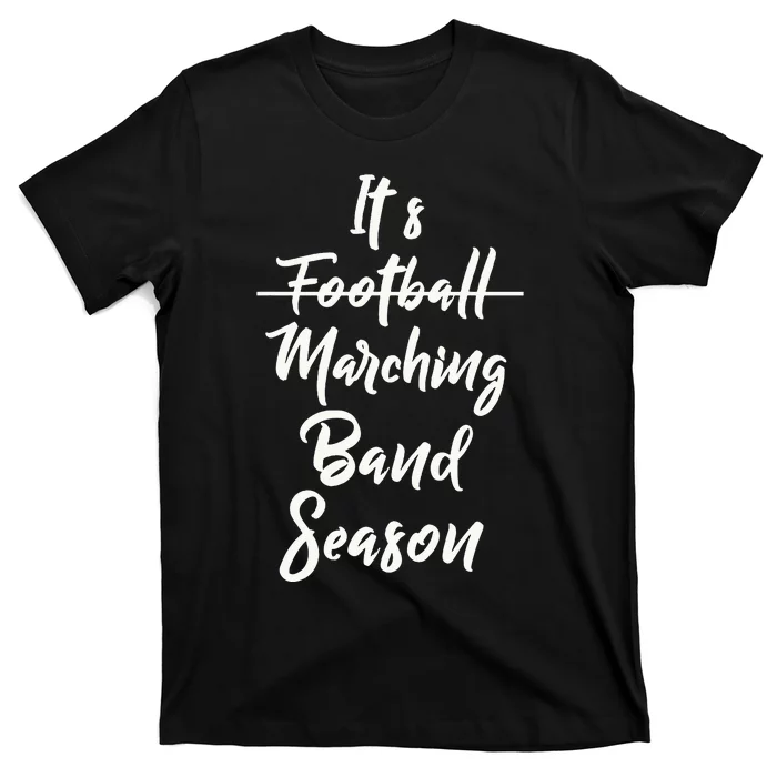 Marching Band Funny Band Not Football Season T-Shirt