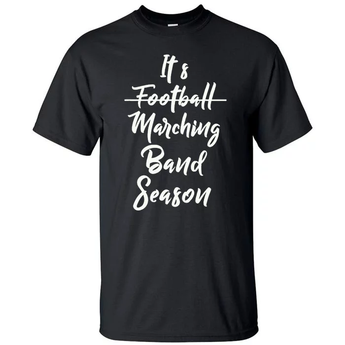 Marching Band Funny Band Not Football Season Tall T-Shirt