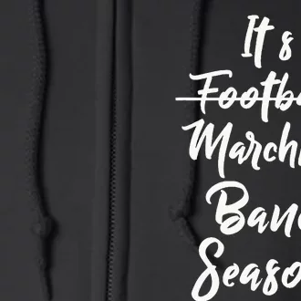 Marching Band Funny Band Not Football Season Full Zip Hoodie