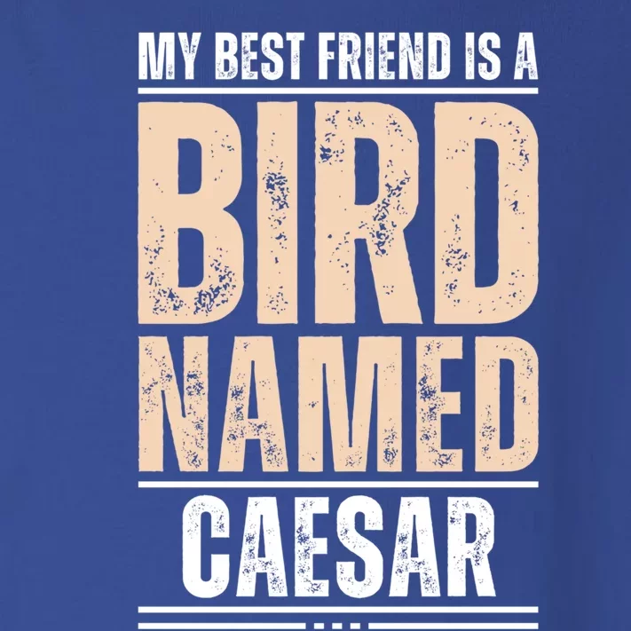 My Best Friend Is A Bird Named Caesar Cool Gift Toddler Long Sleeve Shirt