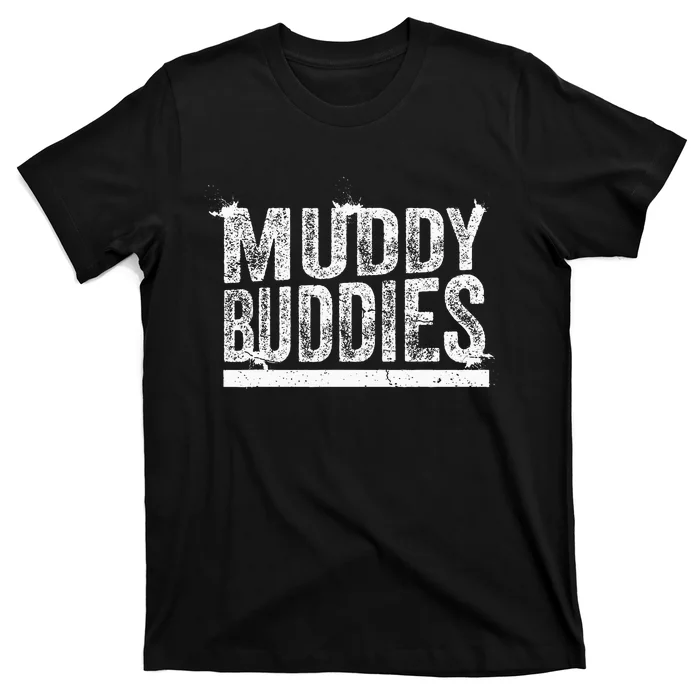 Muddy Buddies Funny Mud Runner Mudder Mud Team T-Shirt