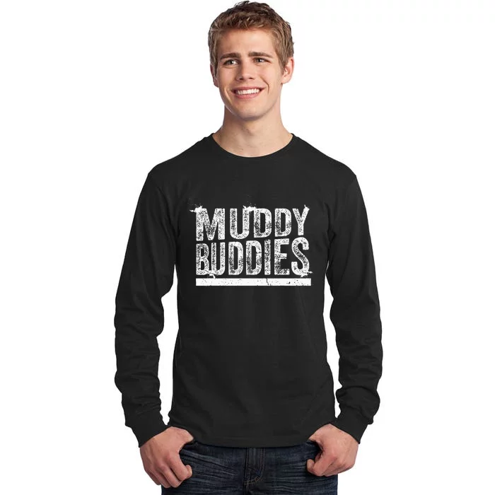 Muddy Buddies Funny Mud Runner Mudder Mud Team Tall Long Sleeve T-Shirt