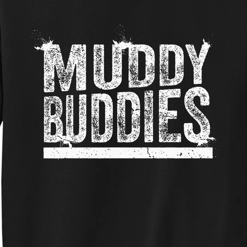 Muddy Buddies Funny Mud Runner Mudder Mud Team Tall Sweatshirt