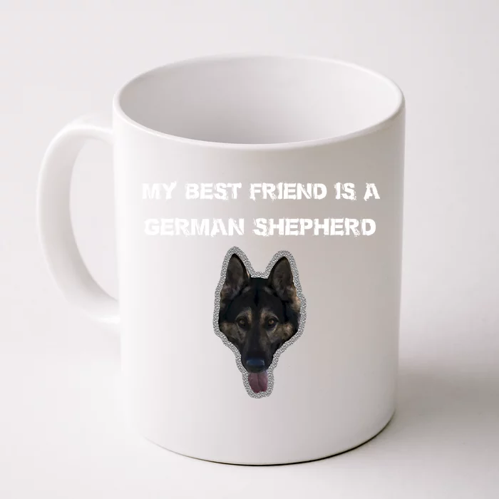 My Best Friend Is A Ger Shepherd Gift Front & Back Coffee Mug