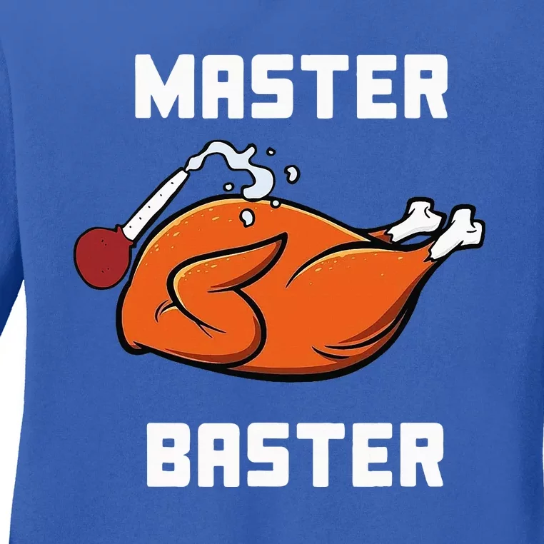 Master Baster Funny Turkey Baster Thanksgiving Ladies Long Sleeve Shirt