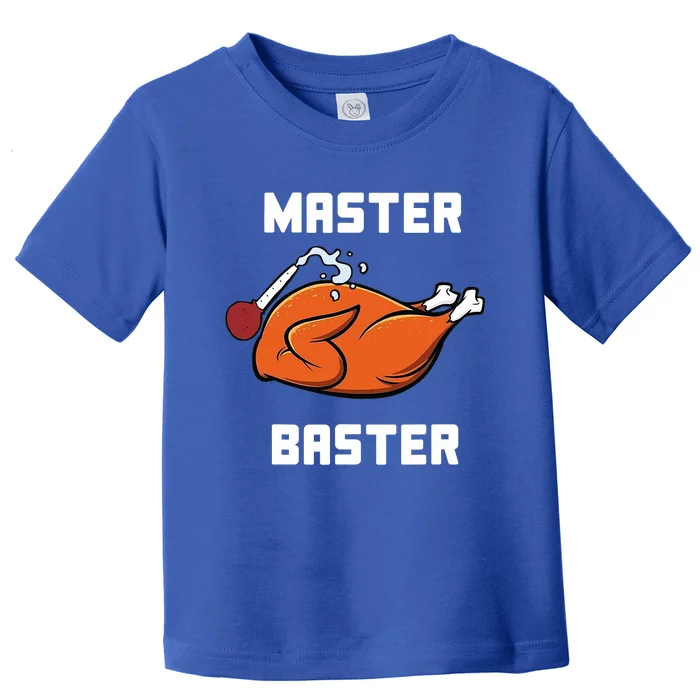 Master Baster Funny Turkey Baster Thanksgiving Toddler T-Shirt