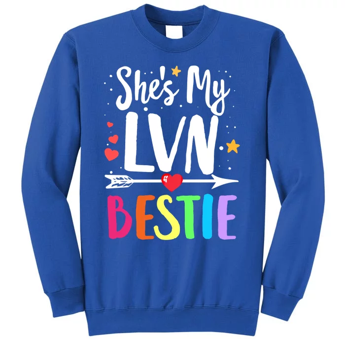 Matching Best Friends Shes Lvn Nurse Bestie Nurses Besties Cool Gift Tall Sweatshirt