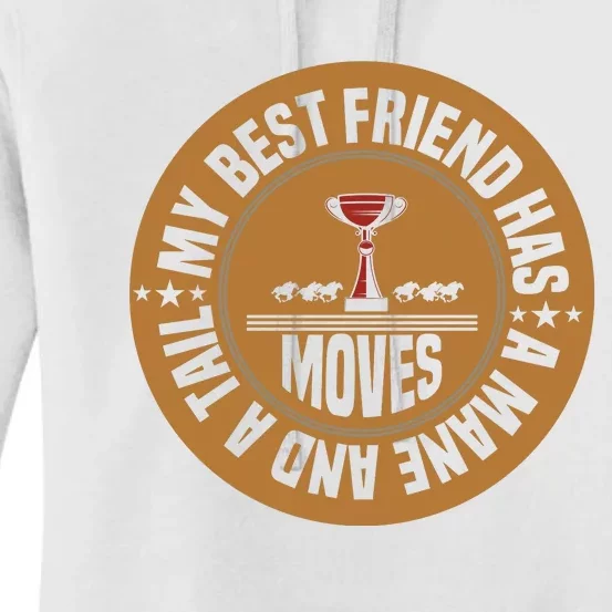 My Best Friend Has A Mane And A Tail Moves Women's Pullover Hoodie