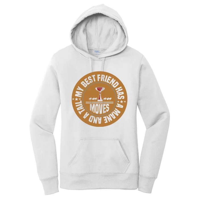 My Best Friend Has A Mane And A Tail Moves Women's Pullover Hoodie