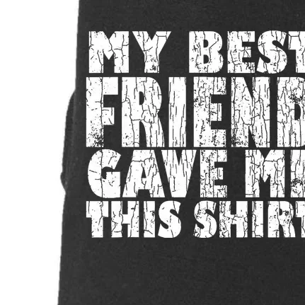 My Best Friend Gave Me This Funny Bff Bestie Graphic Doggie 3-End Fleece Hoodie