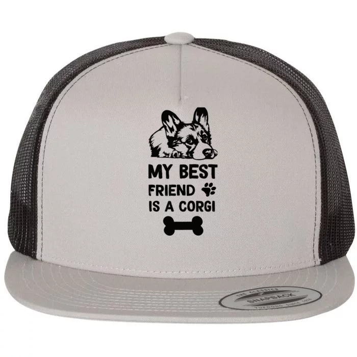 My Best Friend Is A corgi funny corgi dad corgi mom Flat Bill Trucker Hat