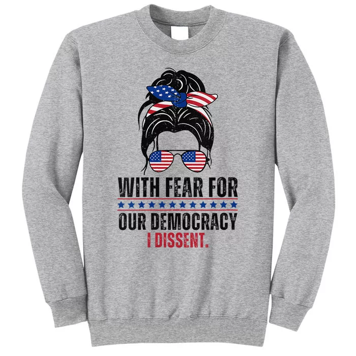 Messy Bun Funny With Fear For Our Democracy I Dissent Sweatshirt