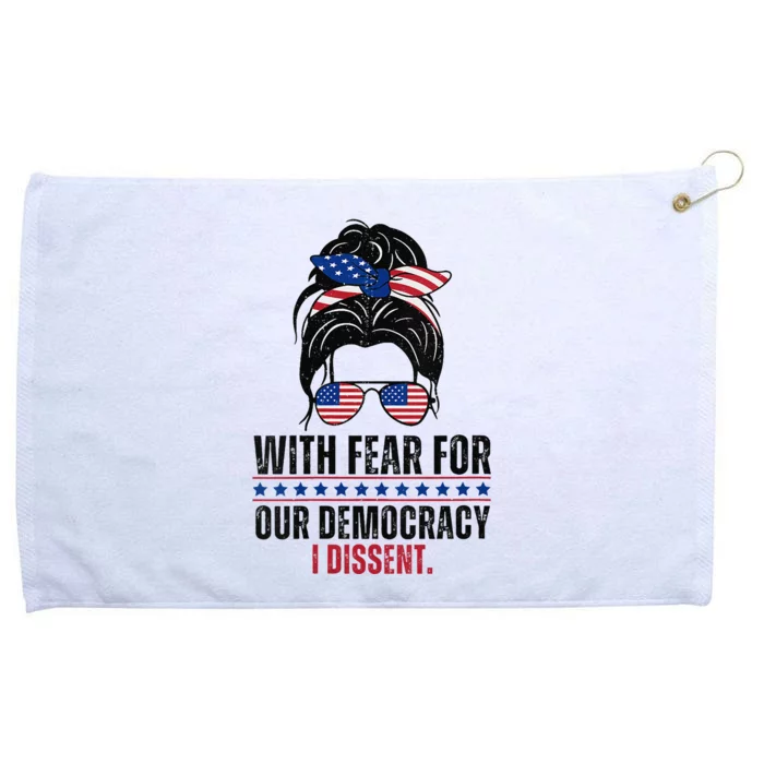 Messy Bun Funny With Fear For Our Democracy I Dissent Grommeted Golf Towel