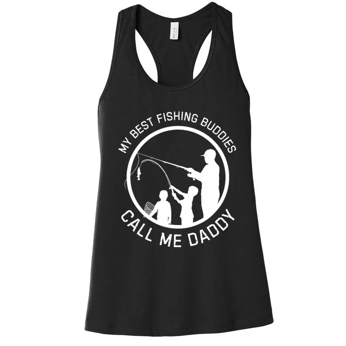 My Best Fishing Buddies Call Me Daddy FatherS Day Women's Racerback Tank