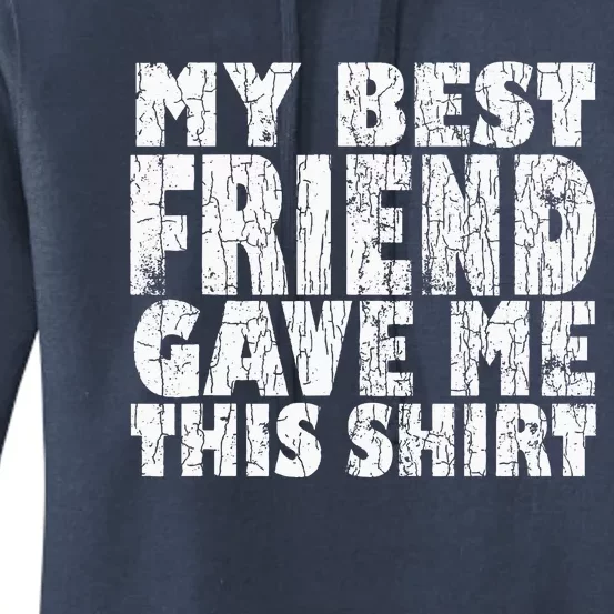 My Best Friend Gave Me This Funny BFF Bestie Graphic Women's Pullover Hoodie