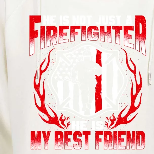 My Best Friend Is A Firefighter Hero Proud Fire Friend Gift Funny Gift Womens Funnel Neck Pullover Hood