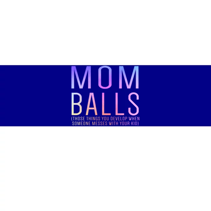 Mom Balls Funny Gift Bumper Sticker