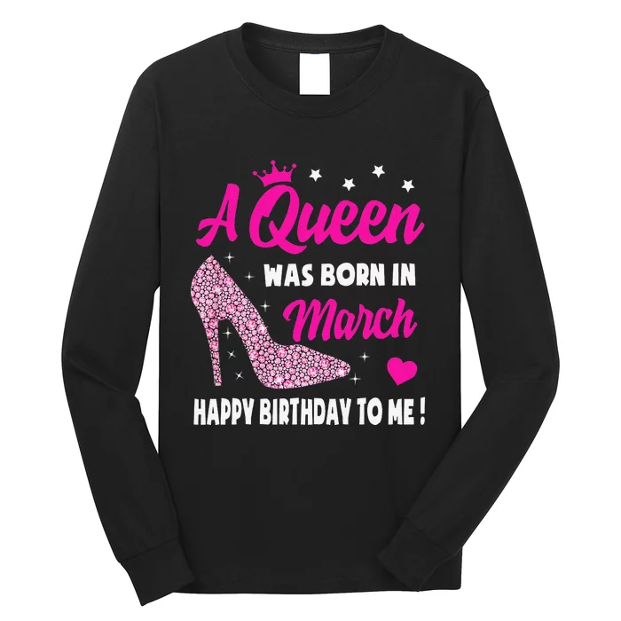 March Birthday For Wo Queen Born In March Long Sleeve Shirt