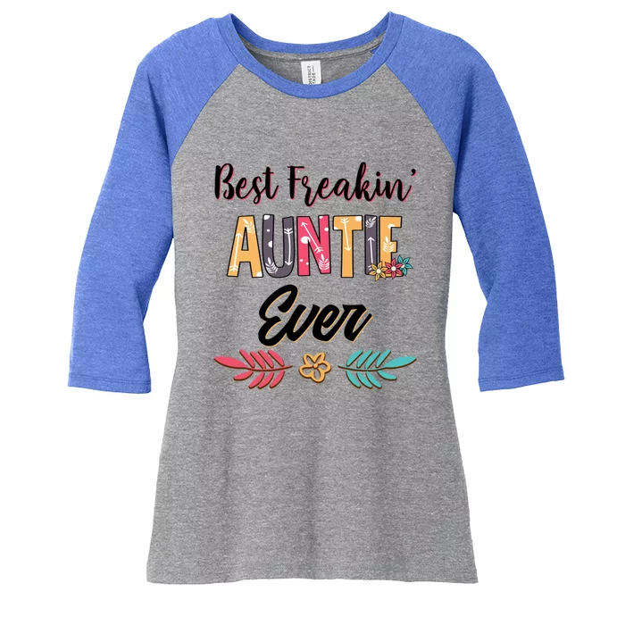 Mom Best Freakin Auntie Ever Floral Arcute Gift Meaningful Gift Women's Tri-Blend 3/4-Sleeve Raglan Shirt