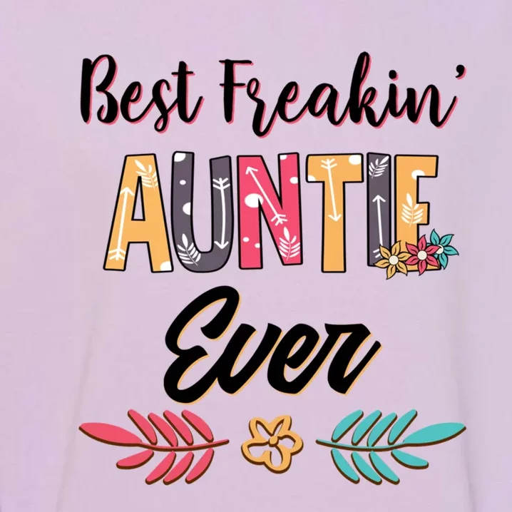 Mom Best Freakin Auntie Ever Floral Arcute Gift Meaningful Gift Garment-Dyed Sweatshirt