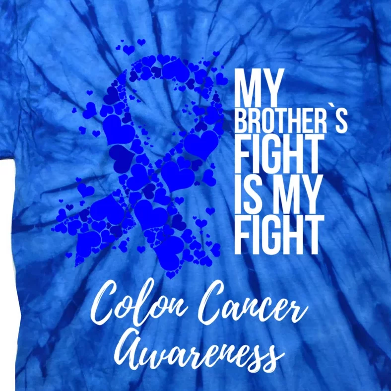 My Brother’s Fight Is My Fight Colon Cancer Awareness Gift Tie-Dye T-Shirt