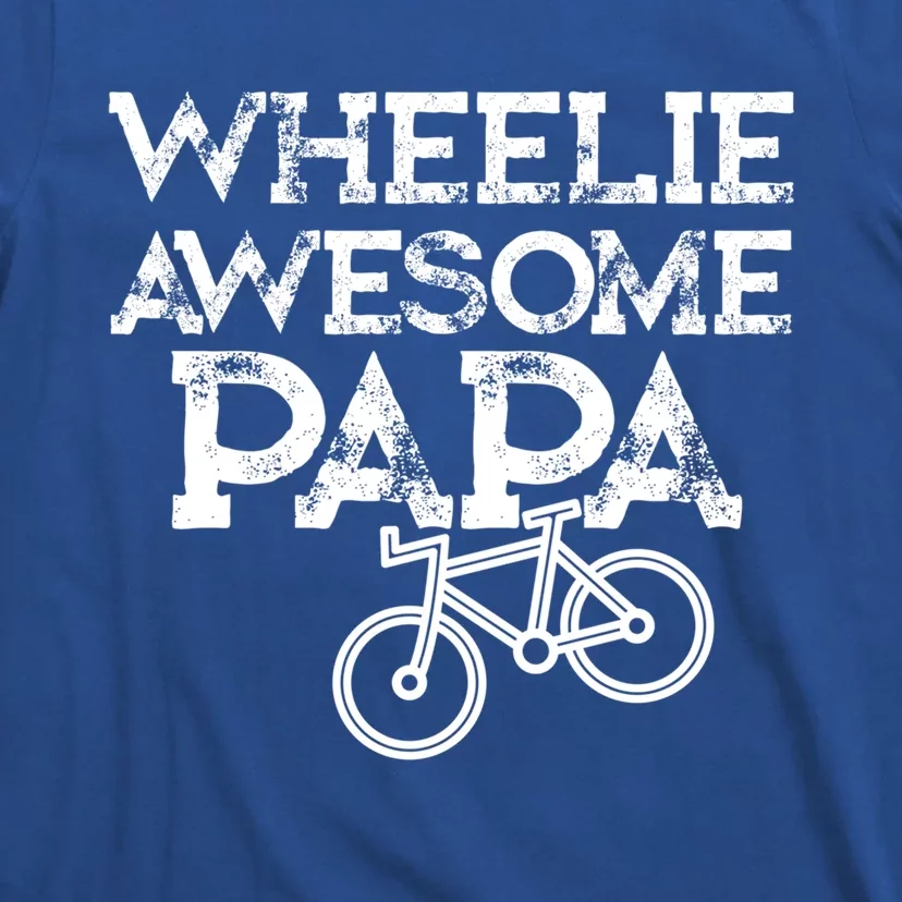 Mountain Biking Funny Gift For Grandpa Wheelie Papa Funny Great Gift Great Gift T-Shirt