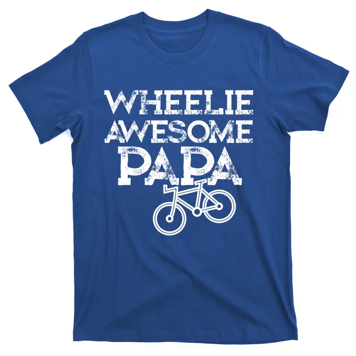 Mountain Biking Funny Gift For Grandpa Wheelie Papa Funny Great Gift Great Gift T-Shirt