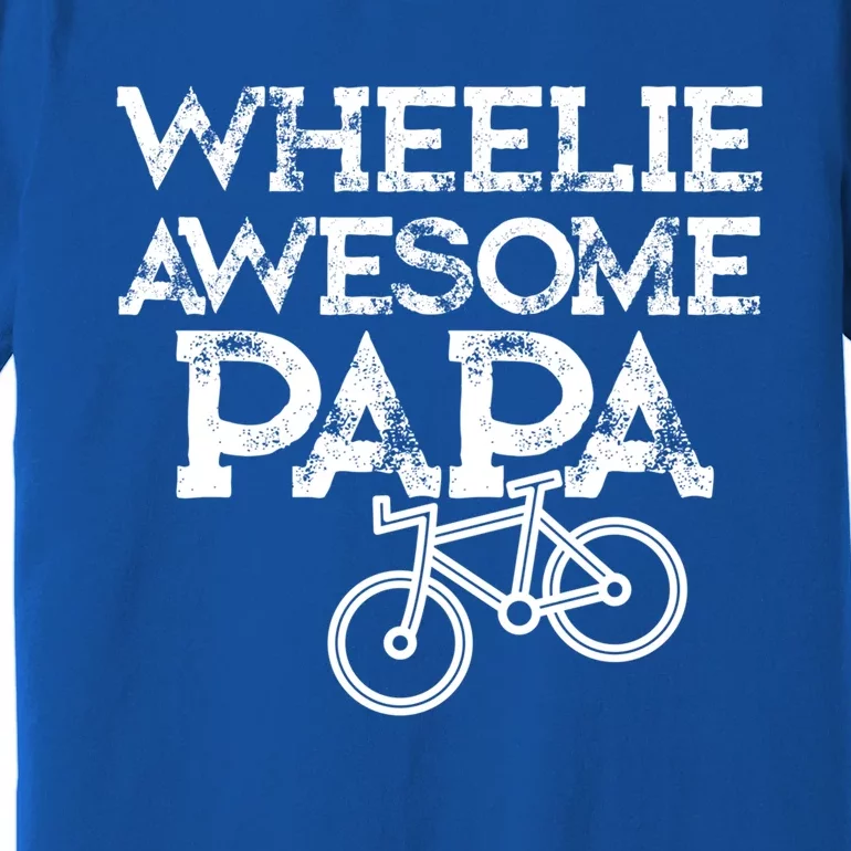 Mountain Biking Funny Gift For Grandpa Wheelie Papa Funny Great Gift Great Gift Premium T-Shirt