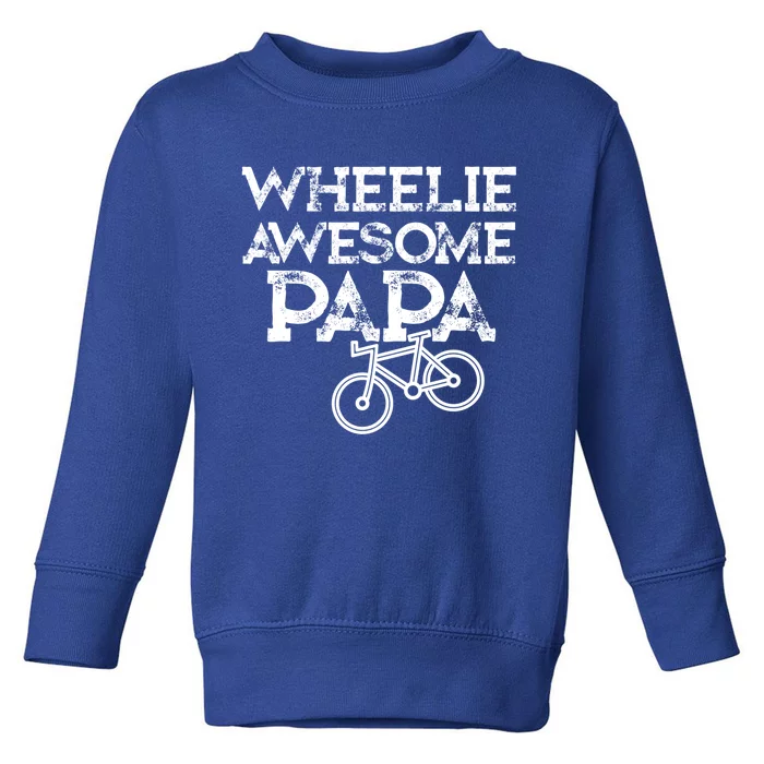 Mountain Biking Funny Gift For Grandpa Wheelie Papa Funny Great Gift Great Gift Toddler Sweatshirt