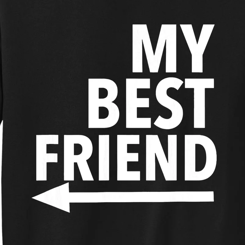 My Best Friend T With Arrow Right Tall Sweatshirt