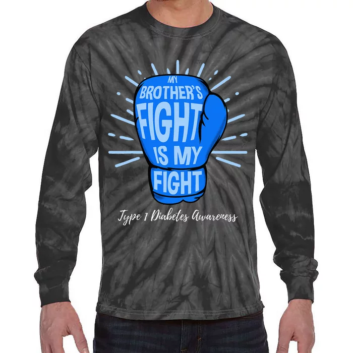 My Brothers Fight Is My Fight Type 1 Diabetes Awareness Tie-Dye Long Sleeve Shirt