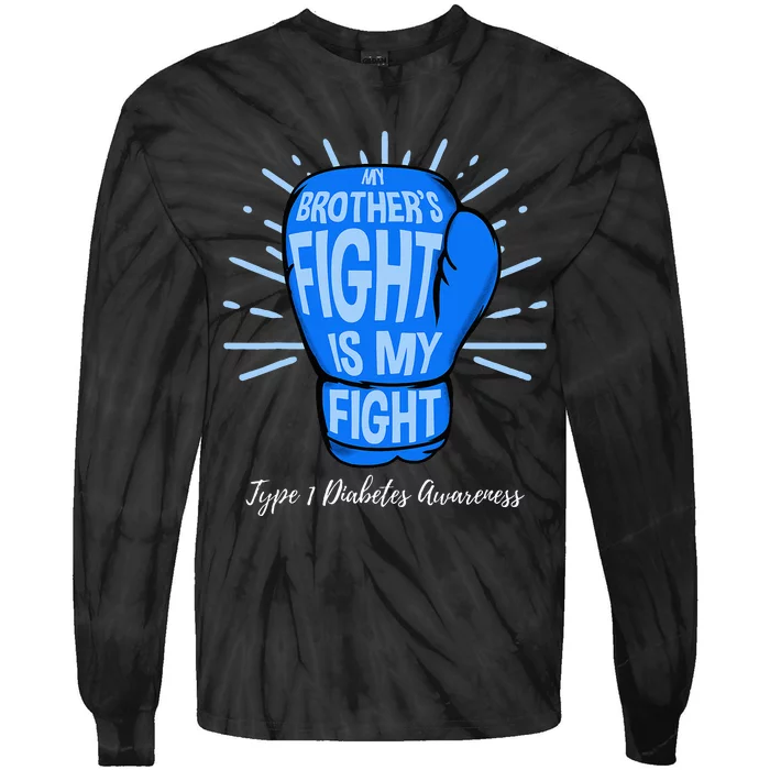 My Brothers Fight Is My Fight Type 1 Diabetes Awareness Tie-Dye Long Sleeve Shirt